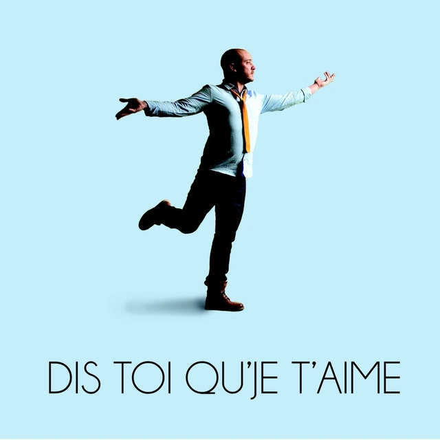 Dis-toi que je t'aime