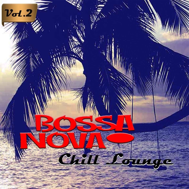 Couverture de Bossa Nova Chill Lounge, Vol. 2