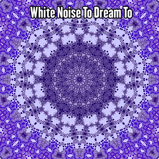 Couverture de White Noise To Dream To