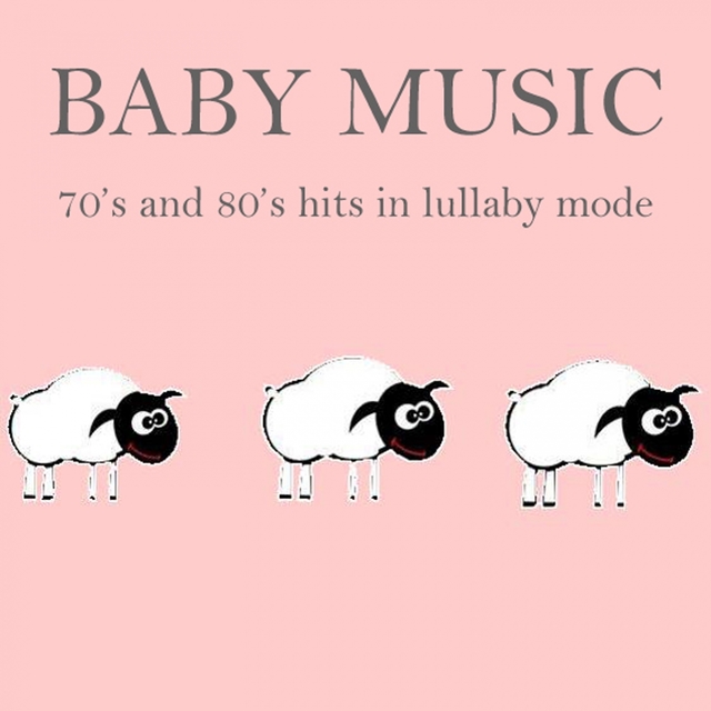 Couverture de Baby Music: 70's and 80's Hits in Lullaby Mode