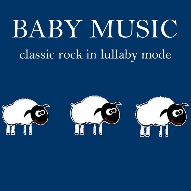 Couverture de Baby Music: Classic Rock in Lullaby Mode