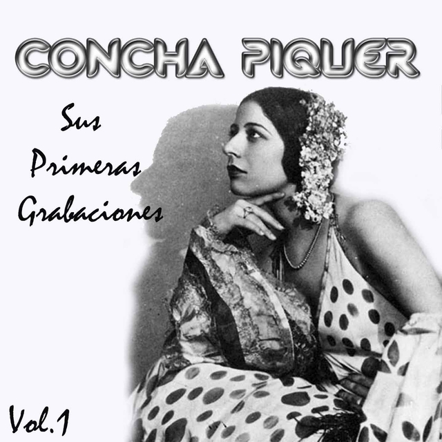 Concha Piquer - Sus Primeras Grabaciones, Vol. 1