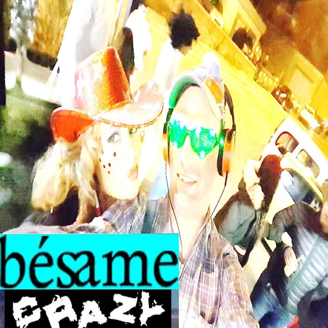 Besame Crazy