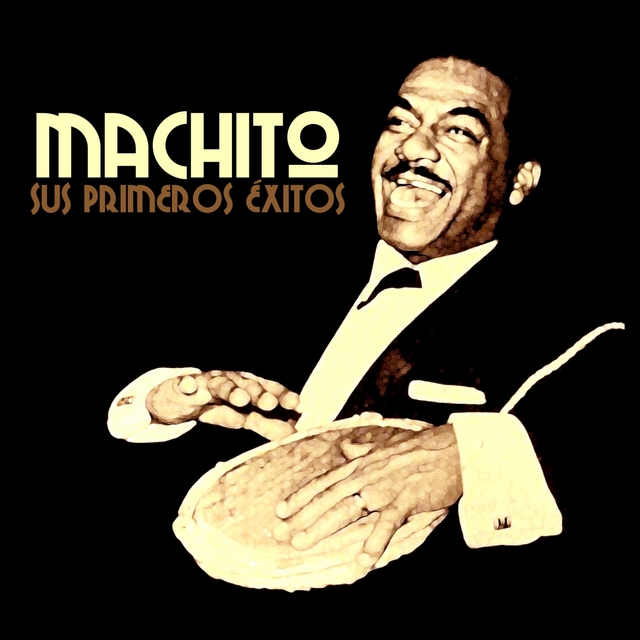 Couverture de Machito: Sus Primeros Éxitos