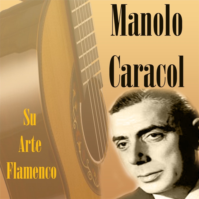 Manolo Caracol - Su Arte Flamenco