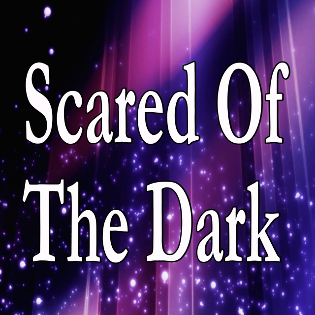 Scared Of The Dark - (Tribute to Steps)