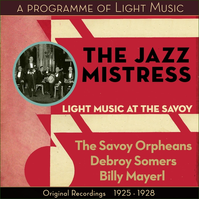 Couverture de The Jazz Mistress - Light Music At The Savoy