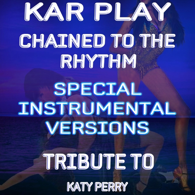 Katy Perry - Chained to the Rhythm