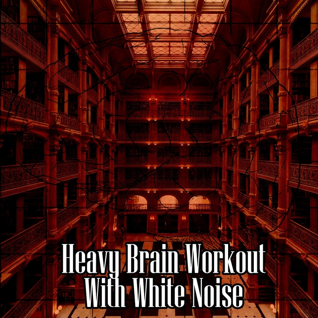 Heavy Brain Workout With White Noise