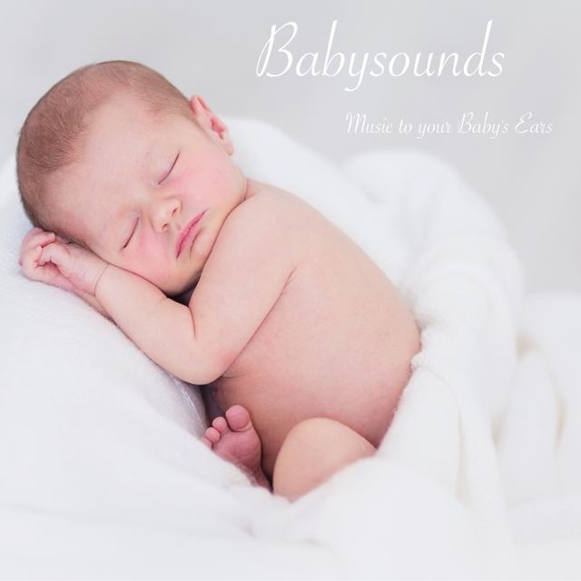 Couverture de Babysounds-Music to Your Baby's Ears!