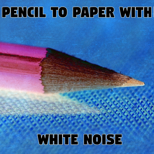 Pencil To Paper With White Noise