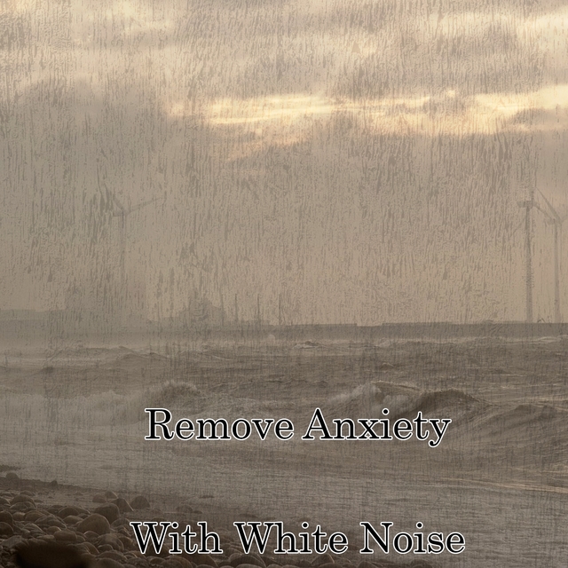 Remove Anxiety With White Noise