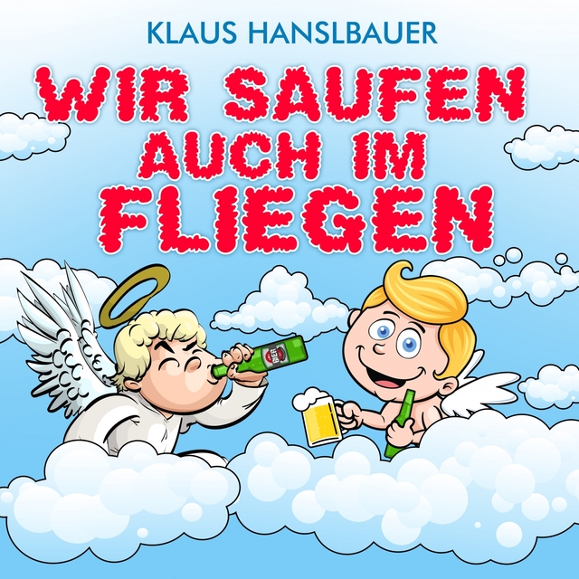 Wir saufen auch im Fliegen