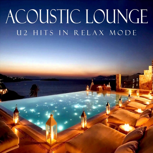 Acoustic Lounge: U2 Hits in Relax Mode