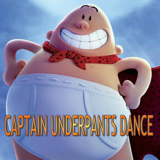 Captain Underpants Dance Song