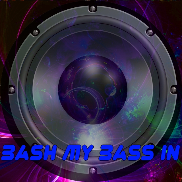 Couverture de Bash My Bass In