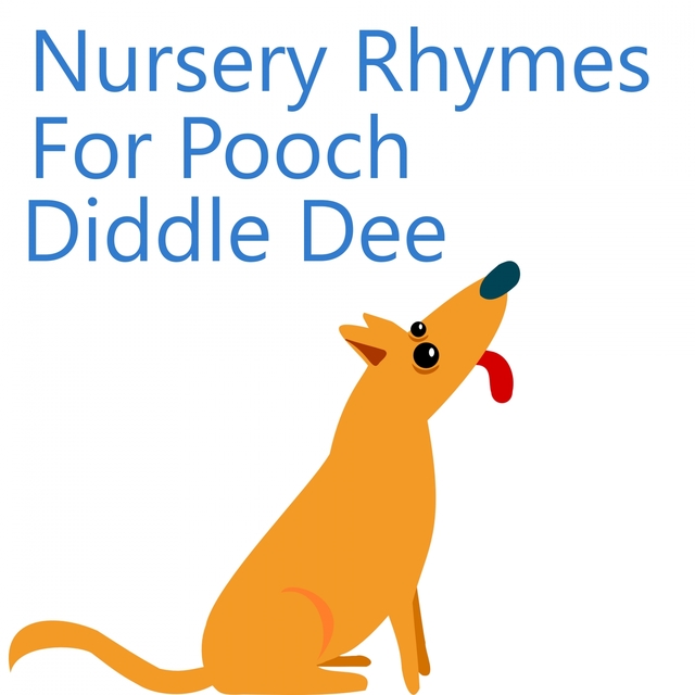 Couverture de Nursery Rhymes For Pooch Diddle Dee