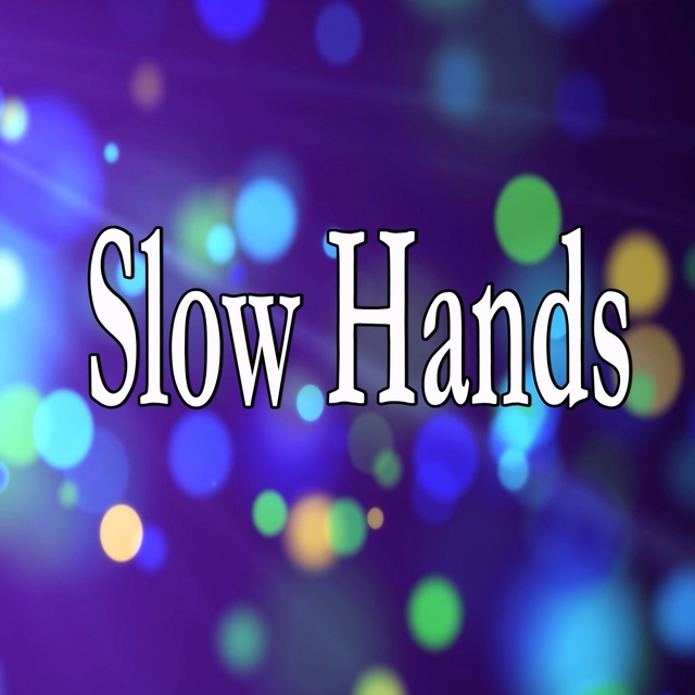 Slow Hands (Homage to Niall Horan)