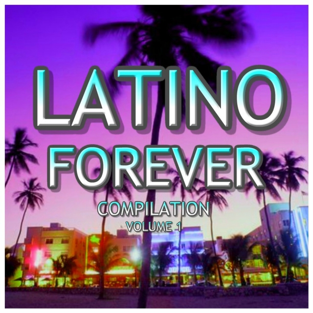 Couverture de Latino Forever Compilation, Vol. 1