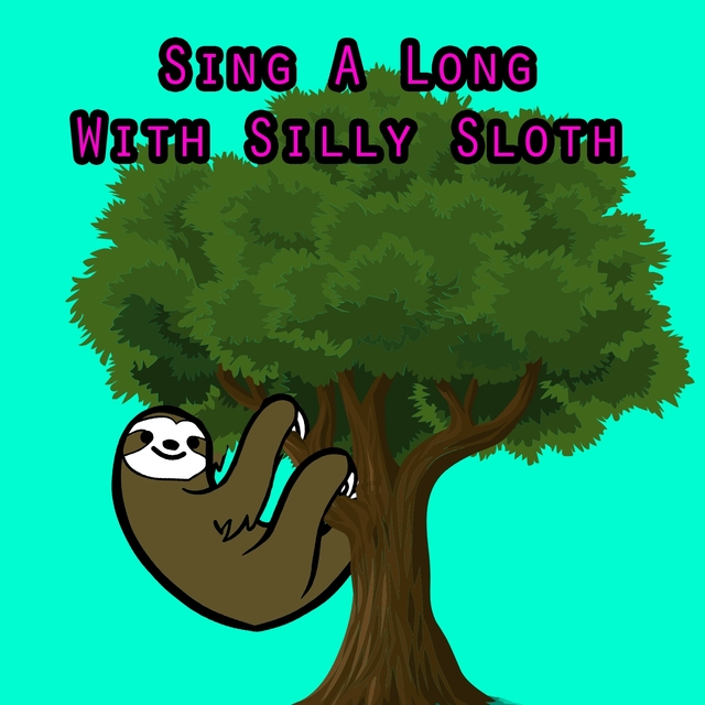 Sing A Long With Silly Sloth