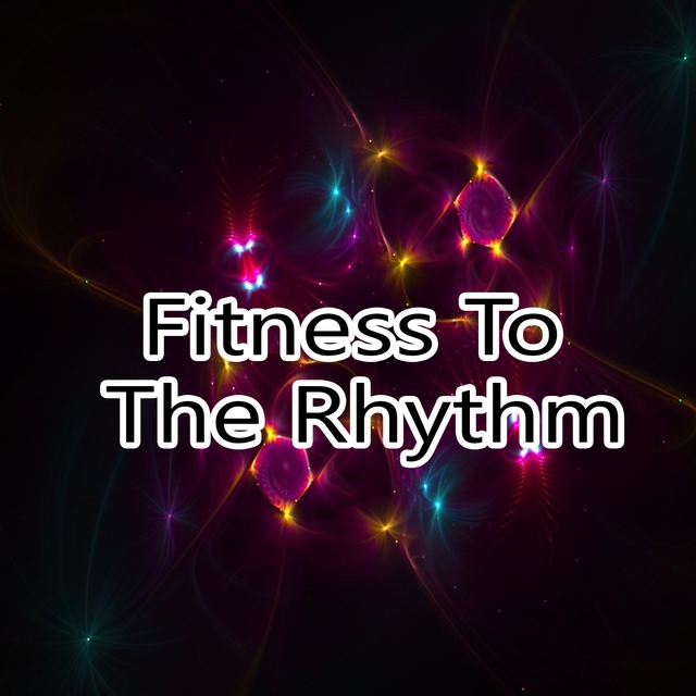 Fitness To The Rhythm