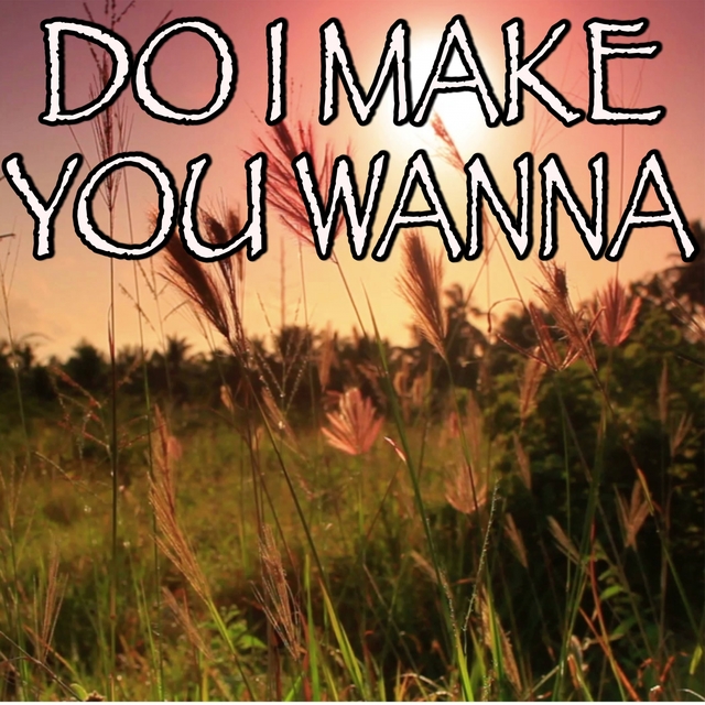 Do I Make You Wanna - Tribute to Billy Currington