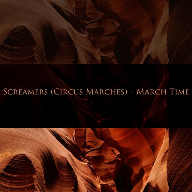 Couverture de Screamers (Circus Marches) - March Time