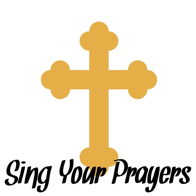 Sing Your Prayers