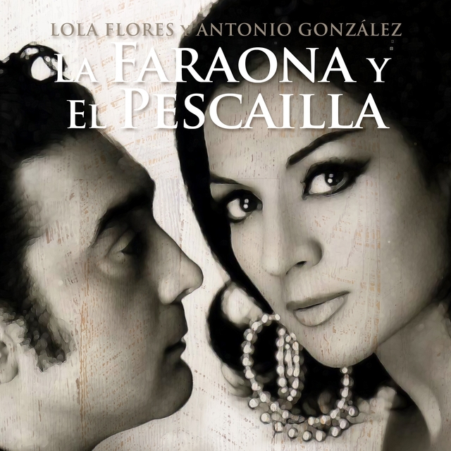 Lola Flores y Antonio Flores - La Faraona y el Pescailla