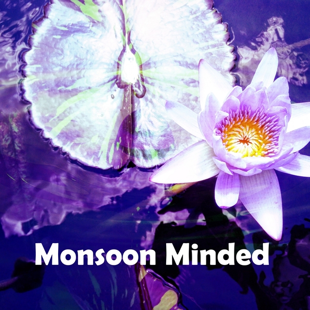 Monsoon Minded