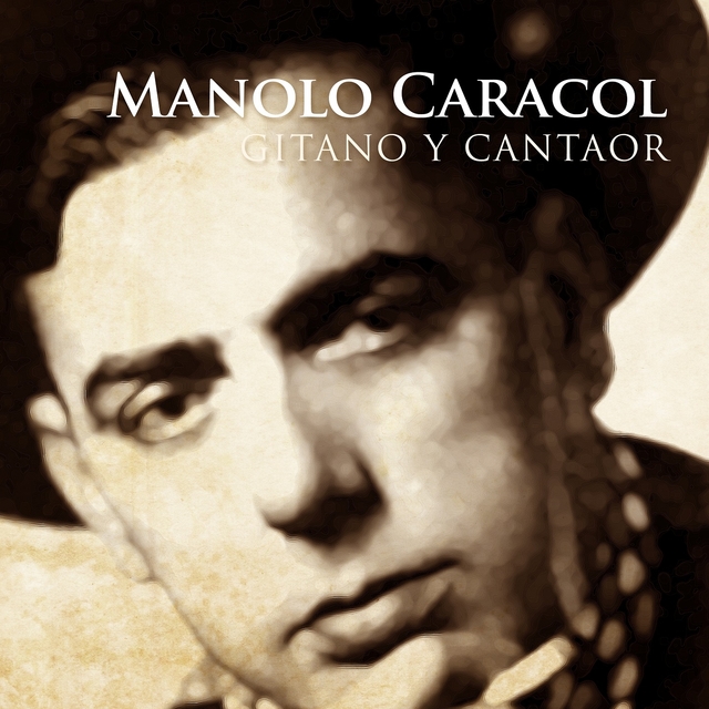 Manolo Caracol - Gitano y Cantaor