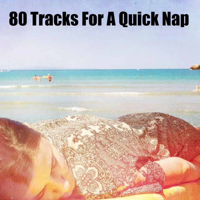 Couverture de 80 Tracks For A Quick Nap