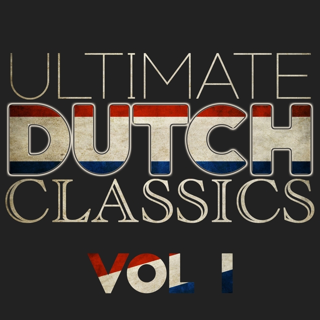 Ultimate Dutch Classics Vol 1