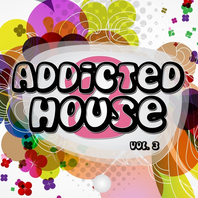 Couverture de Addicted 2 House, Vol. 3