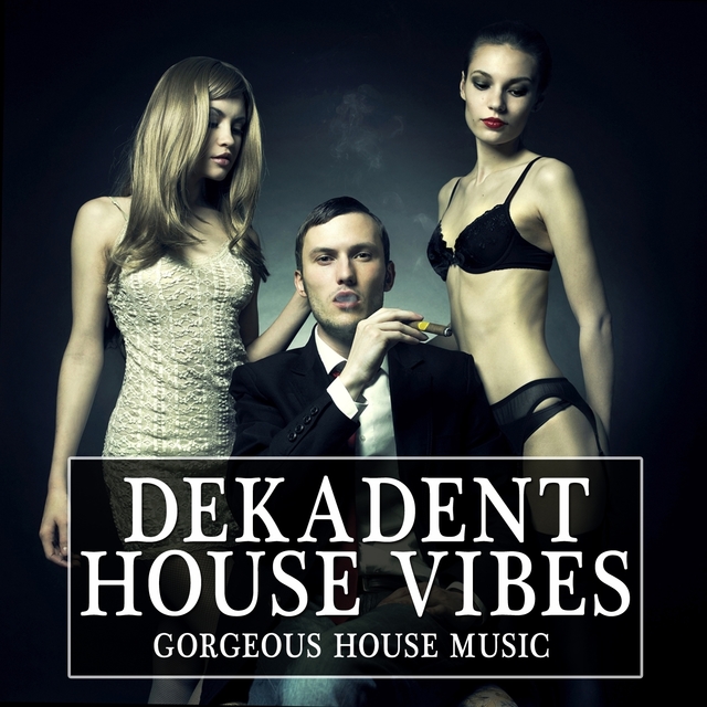 Couverture de Dekadent House Vibes 2.0