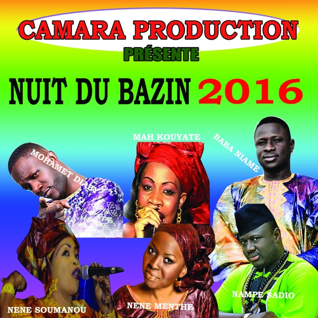 Couverture de Nuit du Bazin 2016: Nampe Sadio, Mohamed Diaby, Mah Kouyate, Nene Soumano, Nana Nenthe Kouyate, Baba Niame