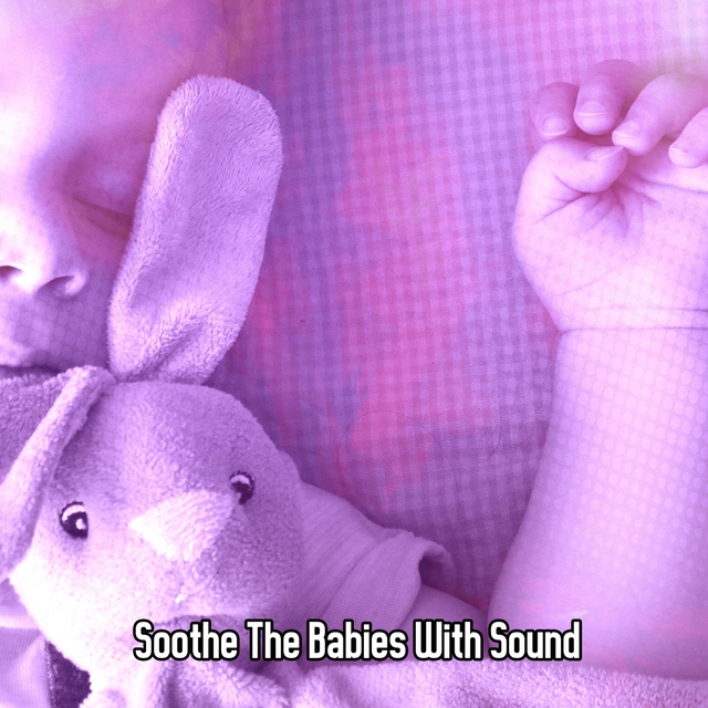 Couverture de Soothe The Babies With Sound