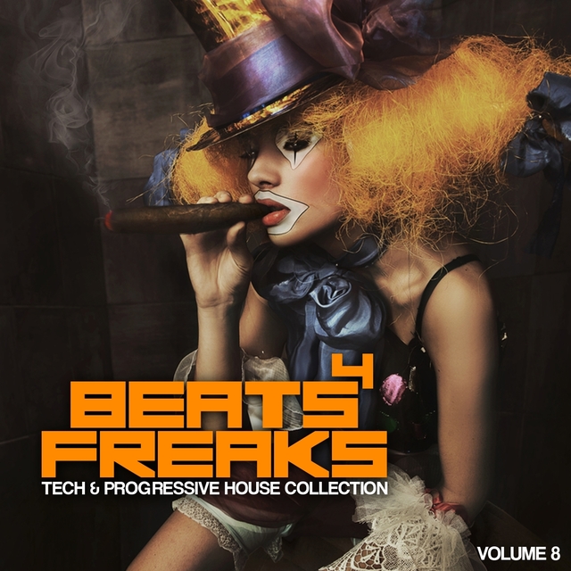 Couverture de Beats 4 Freaks: Tech & Progressive House Collection: Vol. 8