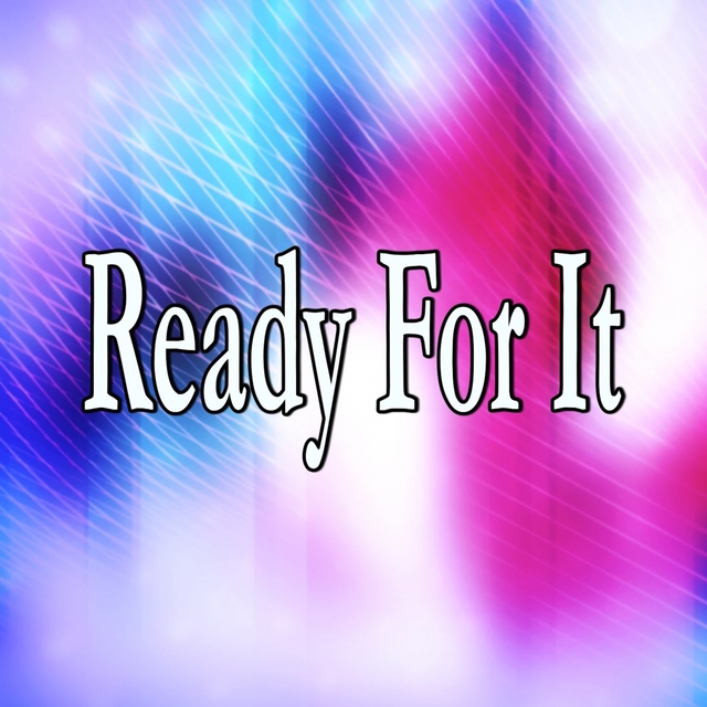Ready For It (Homage to Taylor Swift)