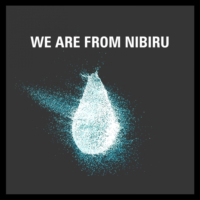 Couverture de We Are from Nibiru