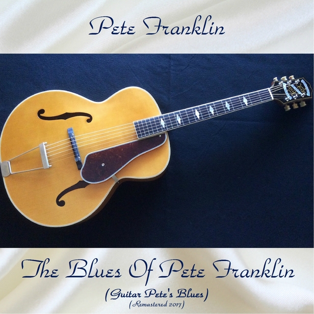 Couverture de The Blues Of Pete Franklin (Guitar Pete's Blues)