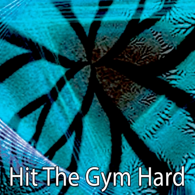 Hit The Gym Hard