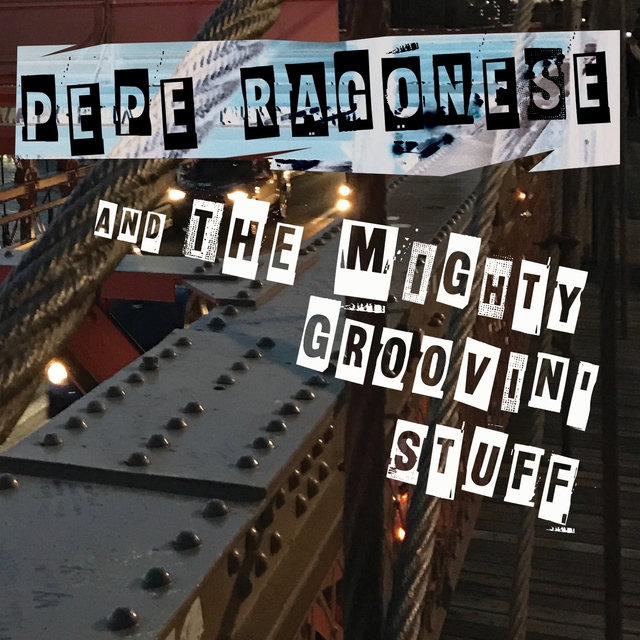 Couverture de Pepe Ragonese and The Mighty Groovin' Stuff