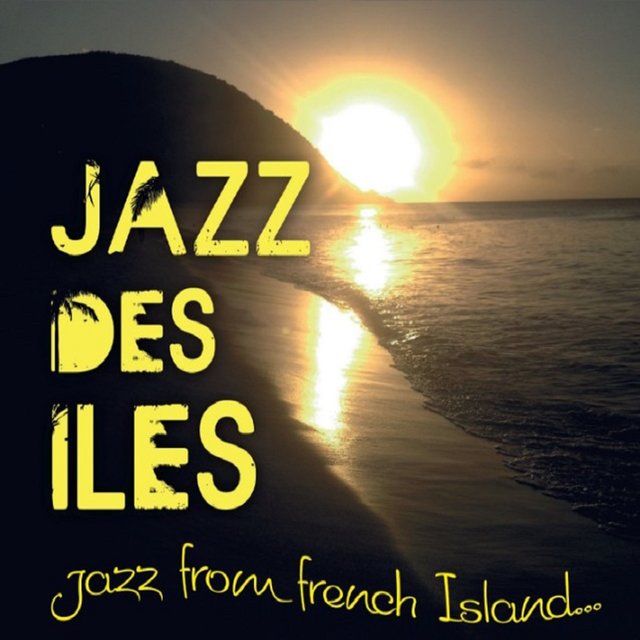 Jazz des îles : Jazz from French Island...