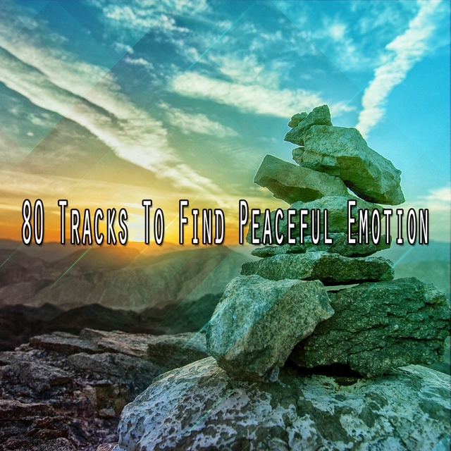 80 Tracks To Find Peaceful Emotion