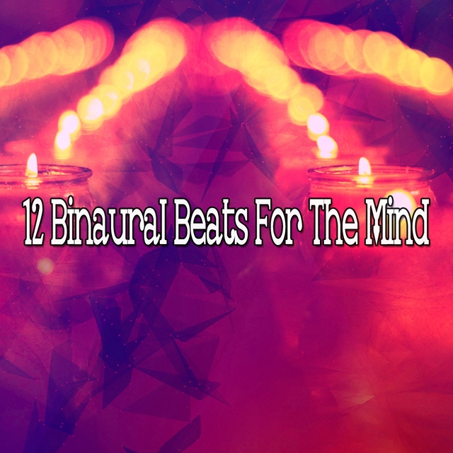 12 Binaural Beats For The Mind