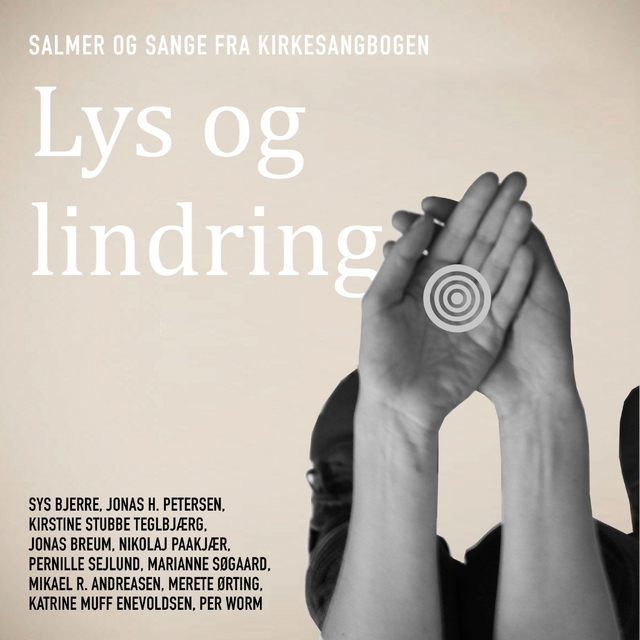 Lys Og Lindring - Salmer Og Sange Fra Kirkesangbogen
