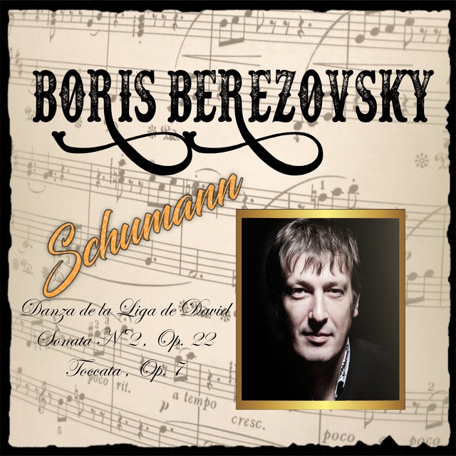 Couverture de Boris Berezovsky, Schumann, Danza de la Liga de David, Sonata Nº2, Op. 22 Toccata, Op. 7