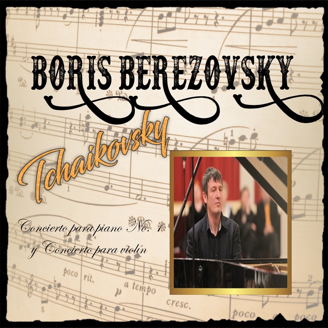 Couverture de Boris Berezovsky, Tchaikovsky, Concierto para piano No. 1 y Concierto para Violín