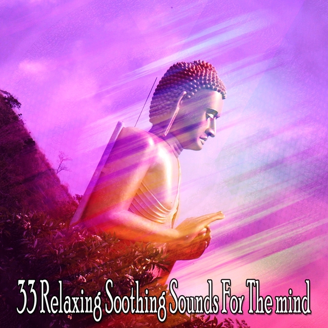 33 Relaxing Soothing Sounds For The mind